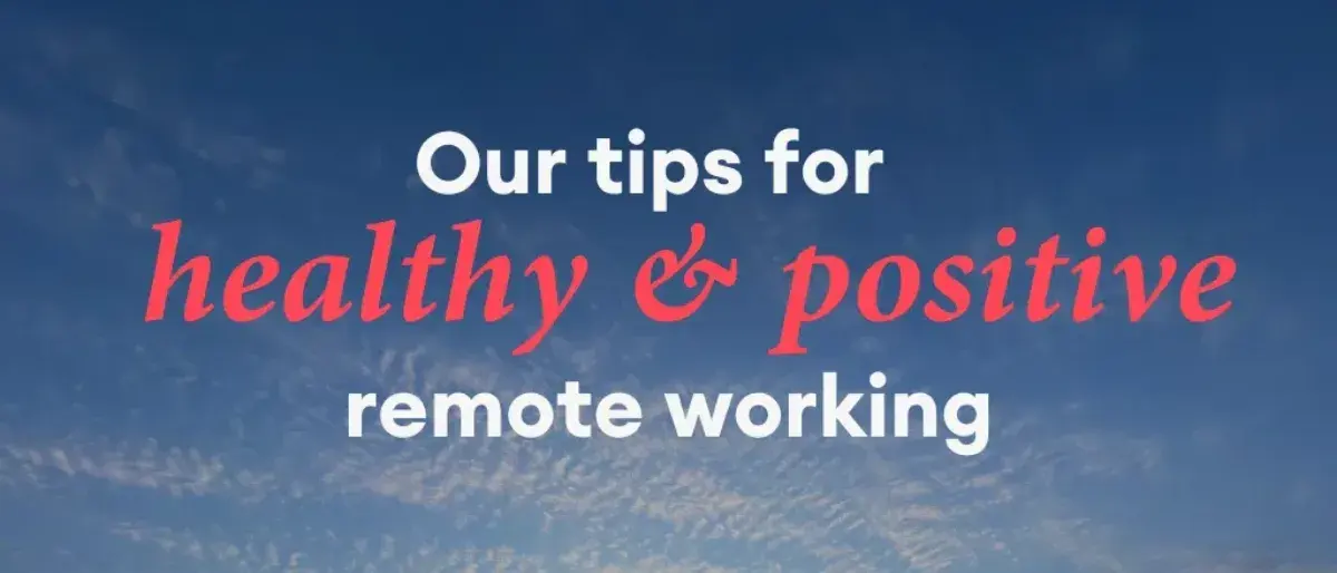 Tips to stay healthy and positive while working from home